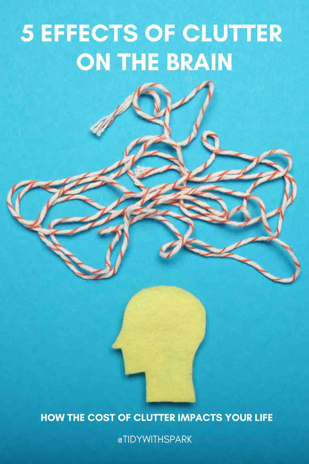 5 Effects of Clutter on the Mind Tidy with SPARK